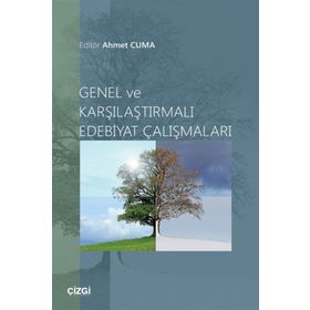 Genel ve Karşılaştırmalı Edebiyat Çalışmaları - Ahmet Cuma