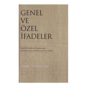 GENEL VE ÖZEL İFADELER ANALITIK FELSEFENIN KONULARINDA,CÜMLEDEN YOLA ÇIKILARAK YAZILMIŞ YAZILAR - TANJU TEMIMHAN