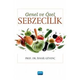 Genel ve Özel Sebzecilik - İsmail Güvenç