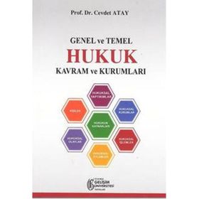 Genel ve Temel Hukuk Kavram ve Kurumları - Cevdet Atay
