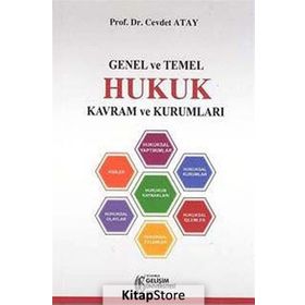 Genel ve Temel Hukuk Kavram ve Kurumları - Cevdet Atay