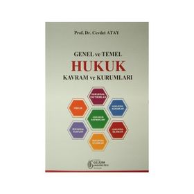 Genel ve Temel Hukuk Kavram ve Kurumları - Cevdet Atay