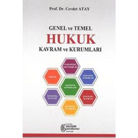 Genel ve Temel Hukuk Kavram ve Kurumları - Cevdet Atay