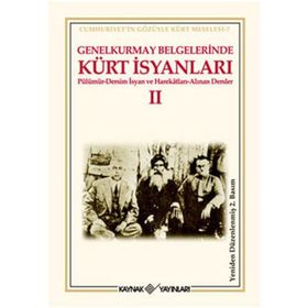 GENELKURMAY BELGELERINDE KÜRT İSYANLARI - 2 - KOLEKTIF
