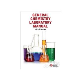 General Chemistry Laboratory Manual - Nihal Sarıer