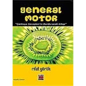 General Motor Çankaya Savaşlarını Durduracak Bir Kitap - Rıfat Yörük