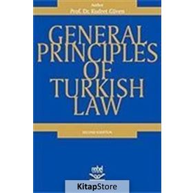 GENERAL PRINCIPLES OF TURKISH LAW - KUDRET GÜVEN