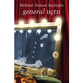 General Uçtu - Mehmet Zaman Saçlıoğlu