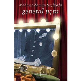 General Uçtu - Mehmet Zaman Saçlıoğlu