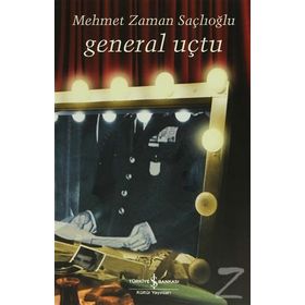General Uçtu - Mehmet Zaman Saçlıoğlu