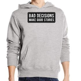 Generic Bad Decisions Make Good Stories Komik Üniseks Pamuk Karışımı Kapüşonlu Gri Sweatshirt