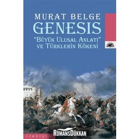 GENESIS "BÜYÜK ULUSAL ANLATI" VE TÜRKLERİN KÖKENİ - MURAT BELGE (ISBN:9789750506253)