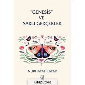 ''Genesis'' ve Saklı Gerçekler - Nurhayat Kayar