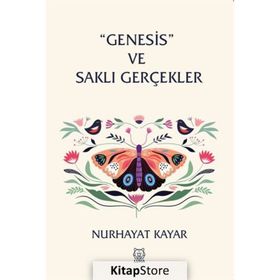 ''Genesis'' ve Saklı Gerçekler - Nurhayat Kayar