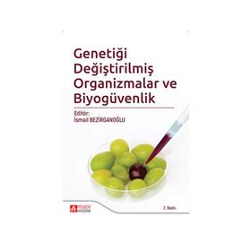 Genetiği Değiştirilmiş Organizmalar Ve Biyogüvenlik - Begüm Akman