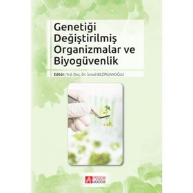 Genetiği Değiştirilmiş Organizmalar Ve Biyogüvenlik - Begüm Akman