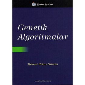 Genetik Algoritmalar / Mehmet Hakan Satman / Türkmen Kitabevi