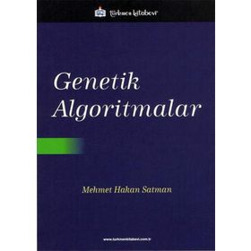 Genetik Algoritmalar / Mehmet Hakan Satman / Türkmen Kitabevi