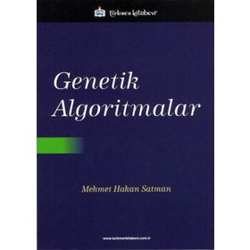 Genetik Algoritmalar / Mehmet Hakan Satman / Türkmen Kitabevi