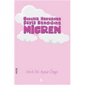 Genetik Havuzdan Çeyiz Sandığına Migren - Aynur Özge