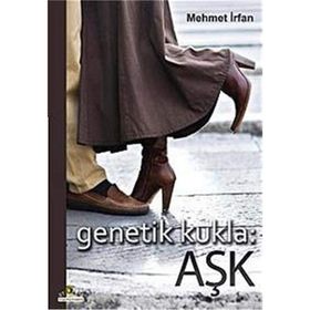 GENETIK KUKLA: AŞK - MEHMET İRFAN