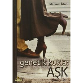 GENETIK KUKLA: AŞK - MEHMET İRFAN