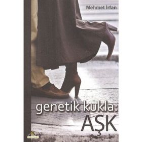 GENETIK KUKLA: AŞK - MEHMET İRFAN