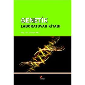 GENETIK LABORATUVAR KILAVUZU - CÜNEYT AKI;NURŞEN ÇÖRDÜK