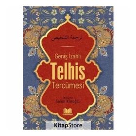 Geniş İzahlı Telhis Tercümesi - Selim Köroğlu