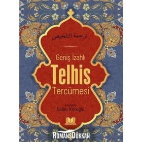 Geniş İzahlı Telhis Tercümesi - Selim Köroğlu