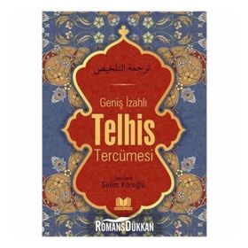Geniş İzahlı Telhis Tercümesi - Selim Köroğlu