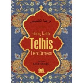 Geniş İzahlı Telhis Tercümesi - Selim Köroğlu