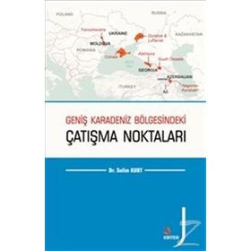 Geniş Karadeniz Bölgesindeki Çatışma Noktaları - Selim Kurt