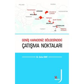 Geniş Karadeniz Bölgesindeki Çatışma Noktaları - Selim Kurt