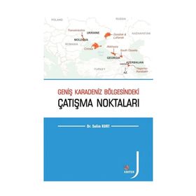 Geniş Karadeniz Bölgesindeki Çatışma Noktaları - Selim Kurt