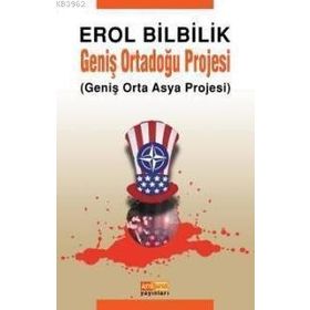 Geniş Ortadoğu Projesi - Erol Bilbilik