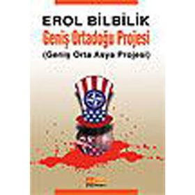 Geniş Ortadoğu Projesi - Erol Bilbilik