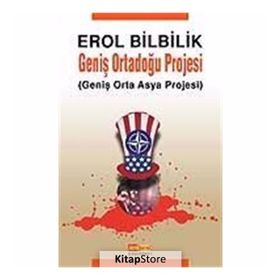 Geniş Ortadoğu Projesi - Erol Bilbilik