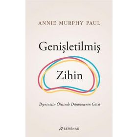 Genişletilmiş Zihin - Annie Murphy Paul