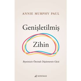 Genişletilmiş Zihin - Annie Murphy Paul