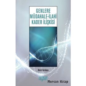 Genlere Müdahale - İlahi Kader İlişkisi - Berat Sarıkaya