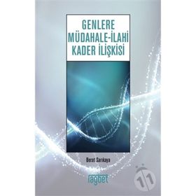 Genlere Müdahale - İlahi Kader İlişkisi - Berat Sarıkaya