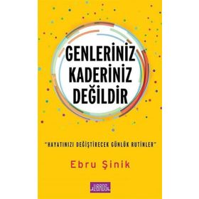 Genleriniz Kaderiniz Değildir - Ebru Şinik