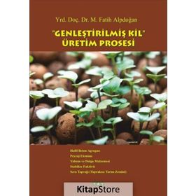 Genleştirilmiş Kil Üretim Prosesi - Yrd. Doç. Dr. M. Fatih Alpdoğan