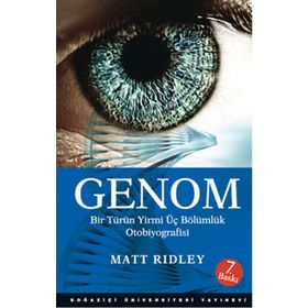 GENOM BIR TÜRÜN YIRMI ÜÇ BÖLÜMLÜK OTOBIYOGRAFISI - MATT RIDLEY (ISBN:9786054238811)