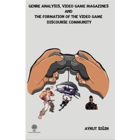 Genre Analysis Video Game Magazines And The Formation Of The Video Game Discourse Community-Platanus Publishing