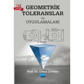 Geometrik Toleranslar ve Uygulamaları - Olkan Çuvalcı - Nobel Akademik Yayıncılık
