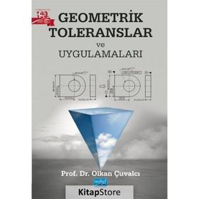 Geometrik Toleranslar ve Uygulamaları - Olkan Çuvalcı - Nobel Akademik Yayıncılık