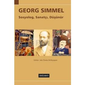 GEORG SIMMEL SOSYOLOG, SANATÇI, DÜŞÜNÜR - KOLEKTIF