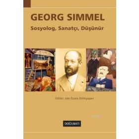 GEORG SIMMEL SOSYOLOG, SANATÇI, DÜŞÜNÜR - KOLEKTIF